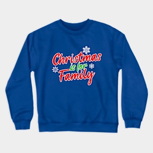 Christmas is for Family Crewneck Sweatshirt